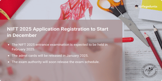NIFT 2025 Application Form to be Released Tentatively in December, Know Eligibility Criteria and Application Fee Here